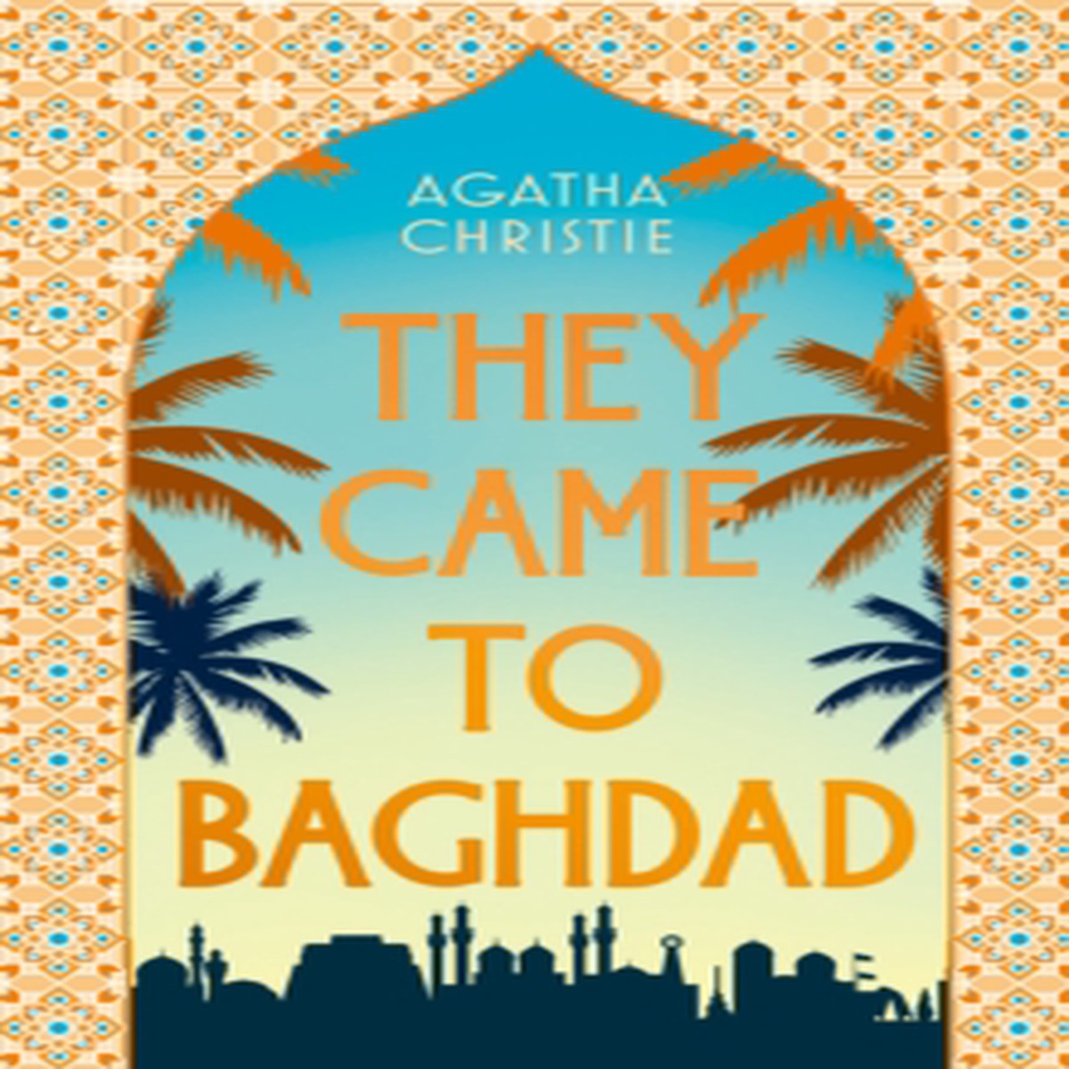 They Came to Baghdad 9780008804701 Hardback