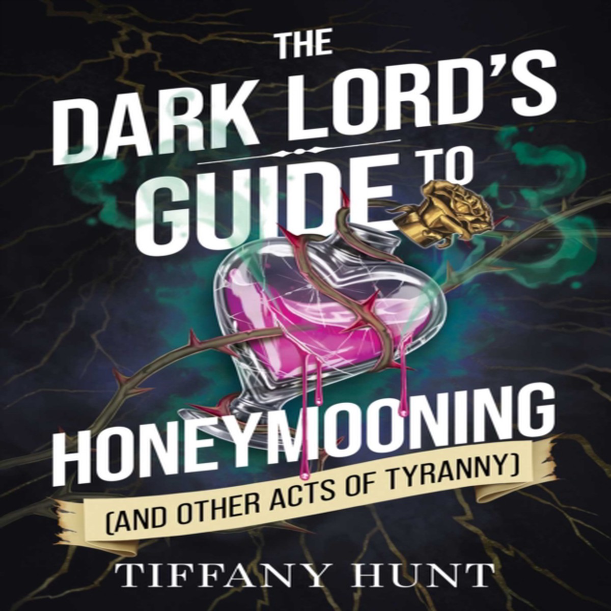 Dark Lord's Guide to Honeymooning (and Other Acts of Tyranny) 9781398559059 Paperback