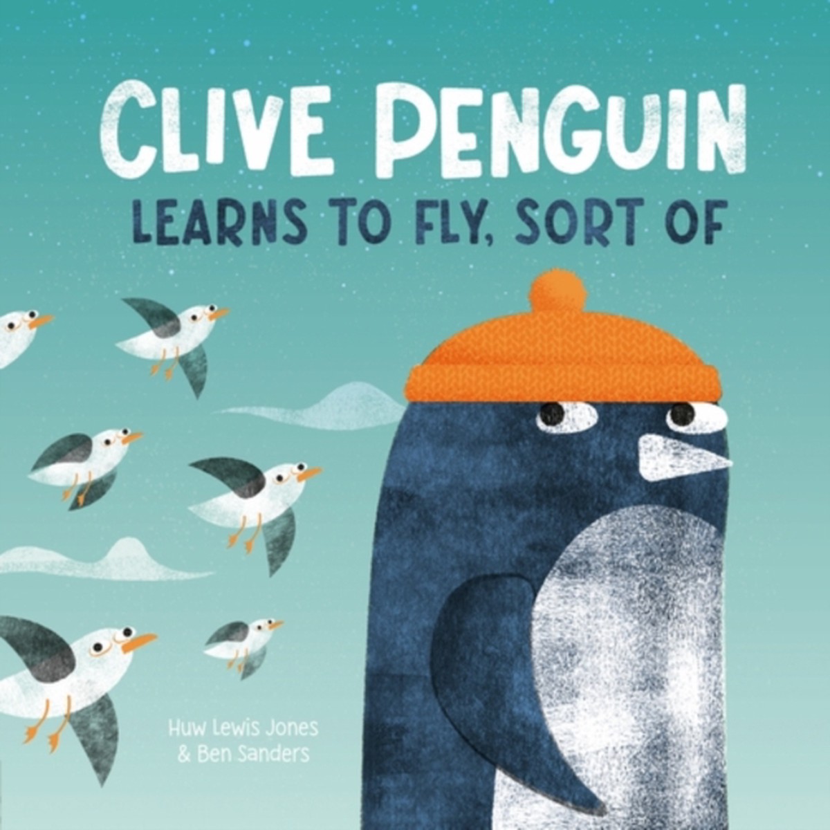 Clive Penguin Learns to Fly, Sort of 9781838918347 Hardback