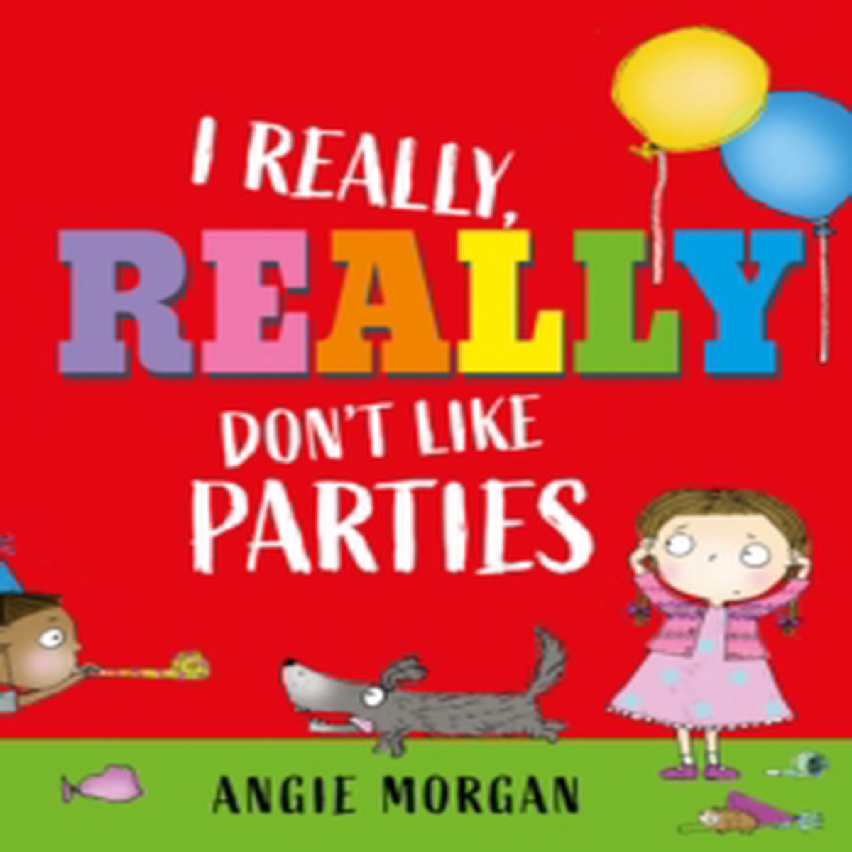 I Really, Really Don't Like Parties 9781915659767 Paperback