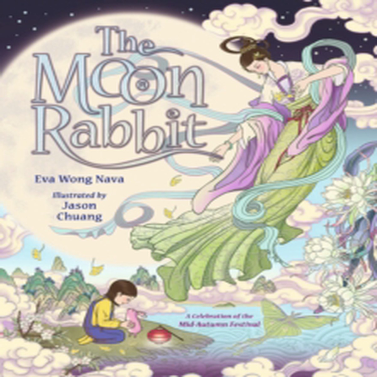 The Moon Rabbit: A Celebration of the Mid-Autumn Festival 9781529513240 Hardback