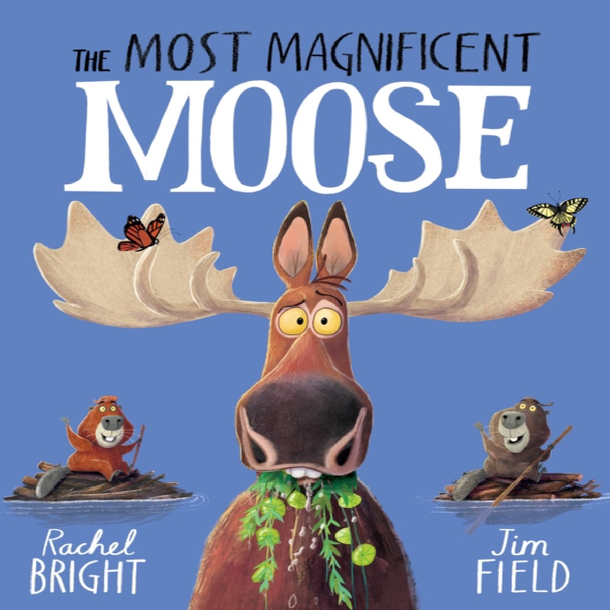 The Most Magnificent Moose 9781408366462 Hardback